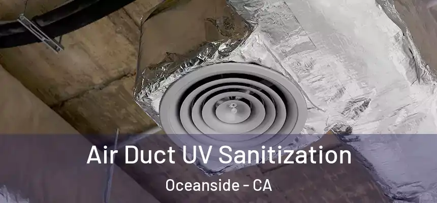  Air Duct UV Sanitization Oceanside - CA