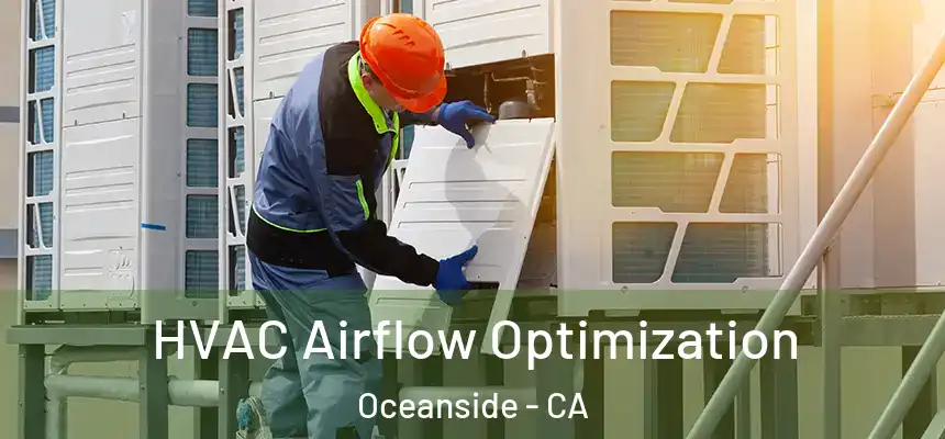  HVAC Airflow Optimization Oceanside - CA
