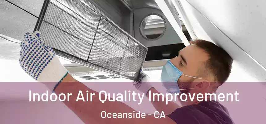  Indoor Air Quality Improvement Oceanside - CA