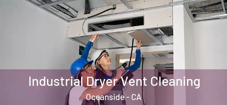  Industrial Dryer Vent Cleaning Oceanside - CA